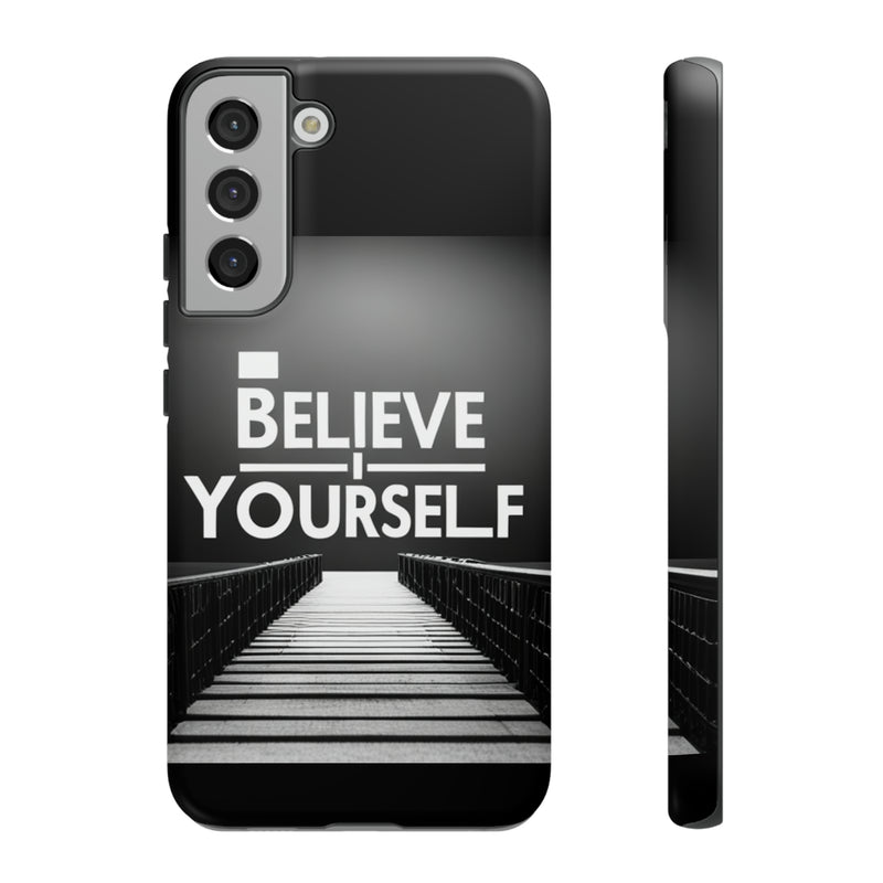 Believe In Yourself Tough Cases. All iPhone 15, 14, 13, 12, 11, X, 8 , Google Pixel 7, 6, 5, Samsung Galaxy 23, 22, 21, 20, 10