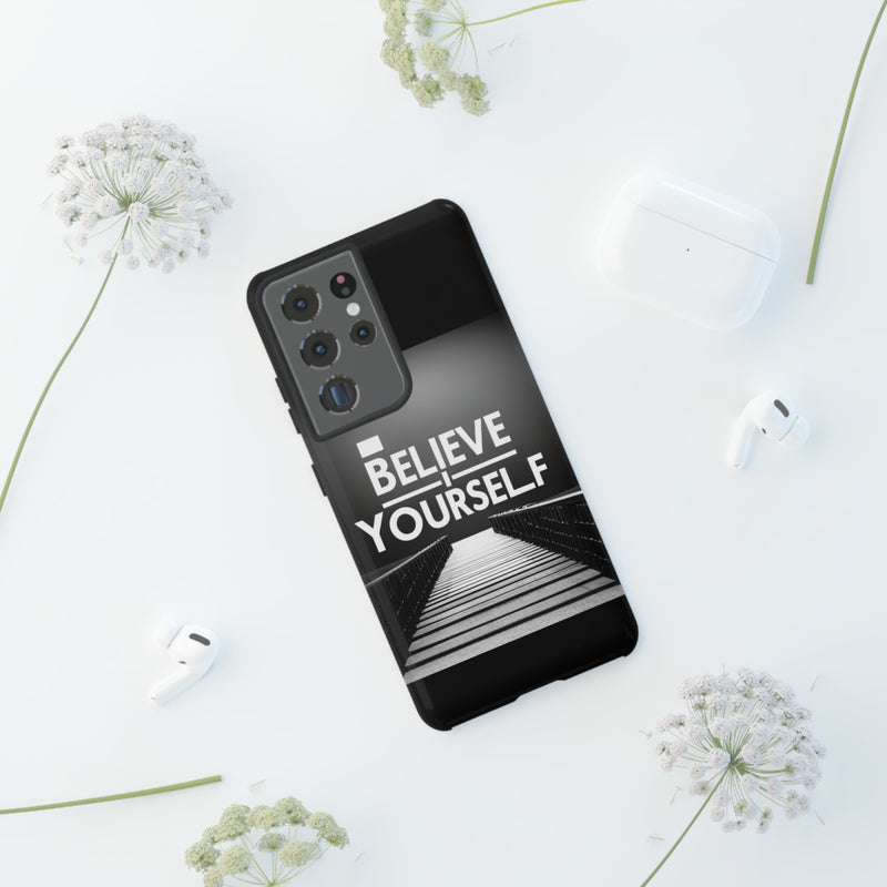 Believe In Yourself Tough Cases. All iPhone 15, 14, 13, 12, 11, X, 8 , Google Pixel 7, 6, 5, Samsung Galaxy 23, 22, 21, 20, 10