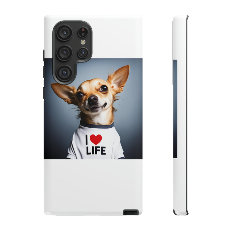 I Love Life White Chihuahua Tough Cases. All iPhone 15, 14, 13, 12, 11, X, 8 , Google Pixel 7, 6, 5, Samsung Galaxy 23, 22, 21, 20, 10