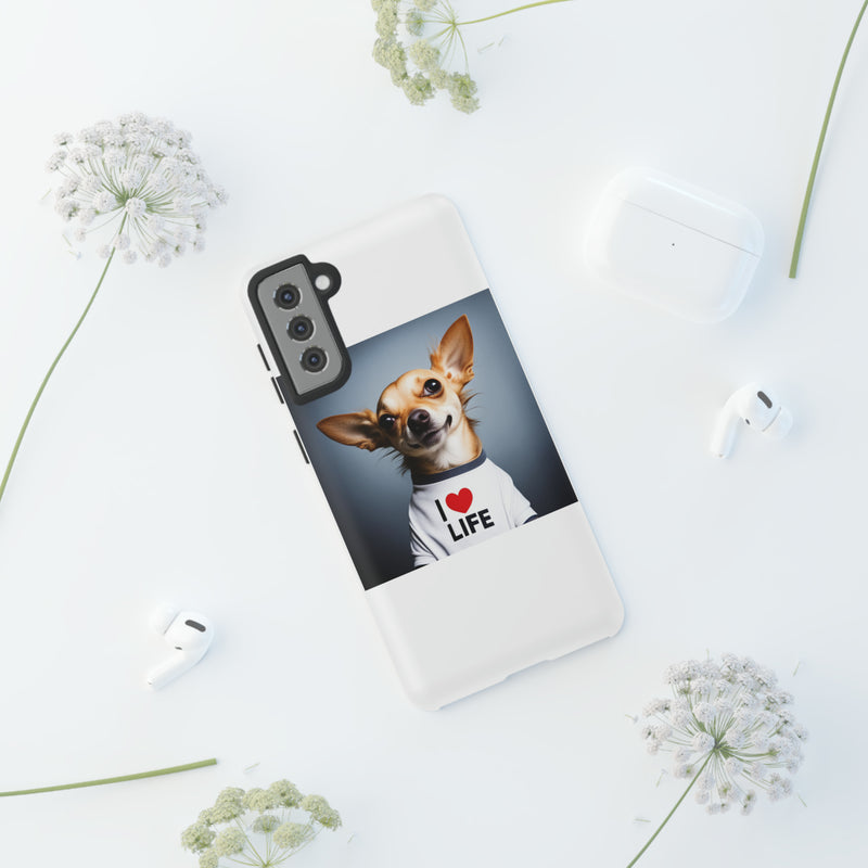 I Love Life White Chihuahua Tough Cases. All iPhone 15, 14, 13, 12, 11, X, 8 , Google Pixel 7, 6, 5, Samsung Galaxy 23, 22, 21, 20, 10