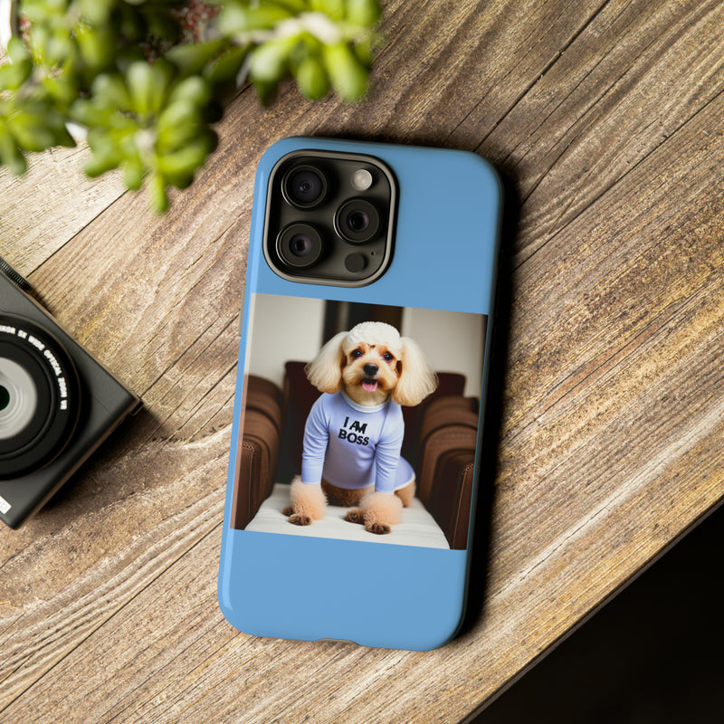 I Am Boss Dog Blue Tough Cases. All iPhone 15, 14, 13, 12, 11, X, 8 , Google Pixel 7, 6, 5, Samsung Galaxy 23, 22, 21, 20, 10