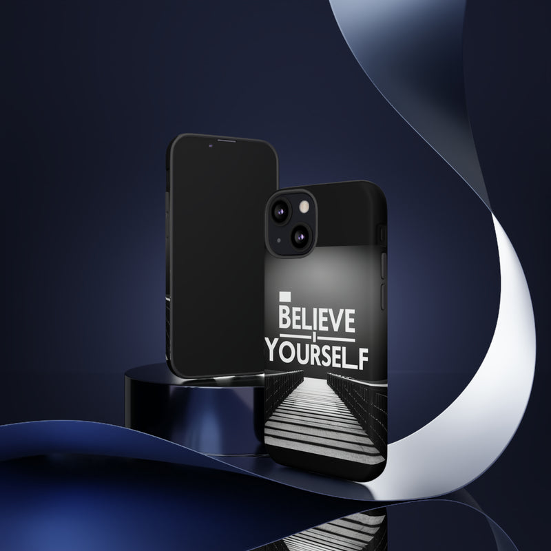 Believe In Yourself Tough Cases. All iPhone 15, 14, 13, 12, 11, X, 8 , Google Pixel 7, 6, 5, Samsung Galaxy 23, 22, 21, 20, 10