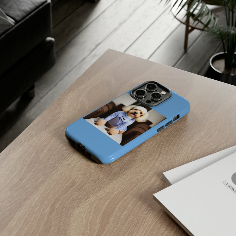 I Am Boss Dog Blue Tough Cases. All iPhone 15, 14, 13, 12, 11, X, 8 , Google Pixel 7, 6, 5, Samsung Galaxy 23, 22, 21, 20, 10