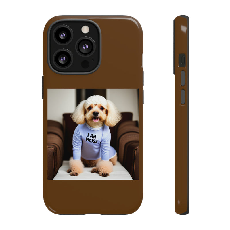 I Am Boss Dog Brown Tough Cases. All iPhone 15, 14, 13, 12, 11, X, 8 , Google Pixel 7, 6, 5, Samsung Galaxy 23, 22, 21, 20, 10