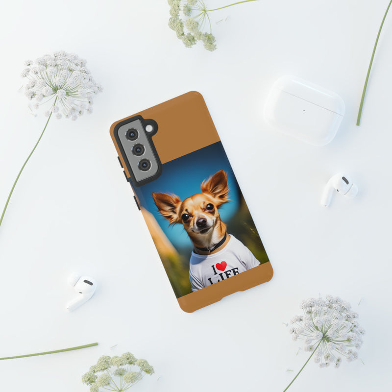 I Love Life Chihuahua Tough Cases. All iPhone 15, 14, 13, 12, 11, X, 8 , Google Pixel 7, 6, 5, Samsung Galaxy 23, 22, 21, 20, 10