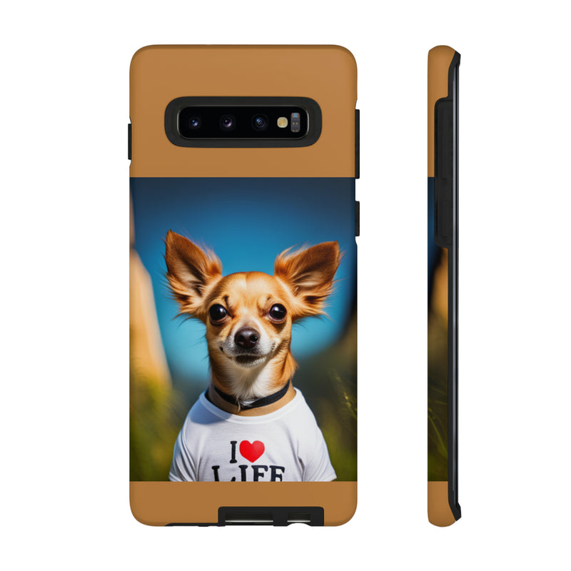 I Love Life Chihuahua Tough Cases. All iPhone 15, 14, 13, 12, 11, X, 8 , Google Pixel 7, 6, 5, Samsung Galaxy 23, 22, 21, 20, 10