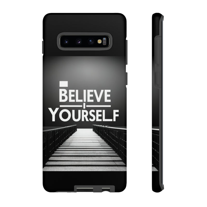 Believe In Yourself Tough Cases. All iPhone 15, 14, 13, 12, 11, X, 8 , Google Pixel 7, 6, 5, Samsung Galaxy 23, 22, 21, 20, 10