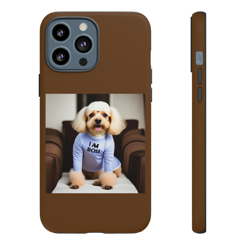 I Am Boss Dog Brown Tough Cases. All iPhone 15, 14, 13, 12, 11, X, 8 , Google Pixel 7, 6, 5, Samsung Galaxy 23, 22, 21, 20, 10