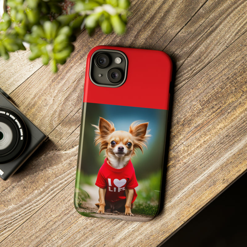 I Love Life Red Shirt Chihuahua Tough Cases. All iPhone 15, 14, 13, 12, 11, X, 8 , Google Pixel 7, 6, 5, Samsung Galaxy 23, 22, 21, 20, 10