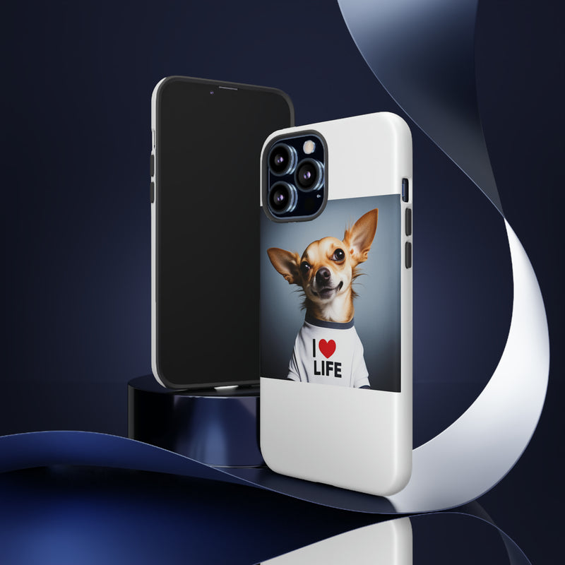 I Love Life White Chihuahua Tough Cases. All iPhone 15, 14, 13, 12, 11, X, 8 , Google Pixel 7, 6, 5, Samsung Galaxy 23, 22, 21, 20, 10