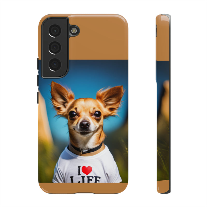 I Love Life Chihuahua Tough Cases. All iPhone 15, 14, 13, 12, 11, X, 8 , Google Pixel 7, 6, 5, Samsung Galaxy 23, 22, 21, 20, 10