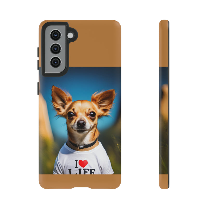 I Love Life Chihuahua Tough Cases. All iPhone 15, 14, 13, 12, 11, X, 8 , Google Pixel 7, 6, 5, Samsung Galaxy 23, 22, 21, 20, 10