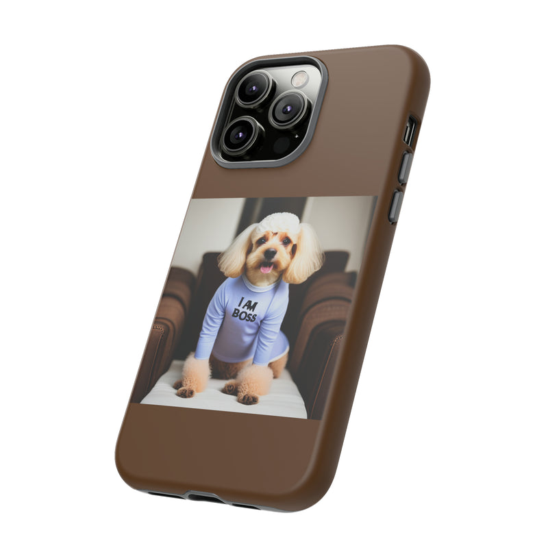 I Am Boss Dog Brown Tough Cases. All iPhone 15, 14, 13, 12, 11, X, 8 , Google Pixel 7, 6, 5, Samsung Galaxy 23, 22, 21, 20, 10