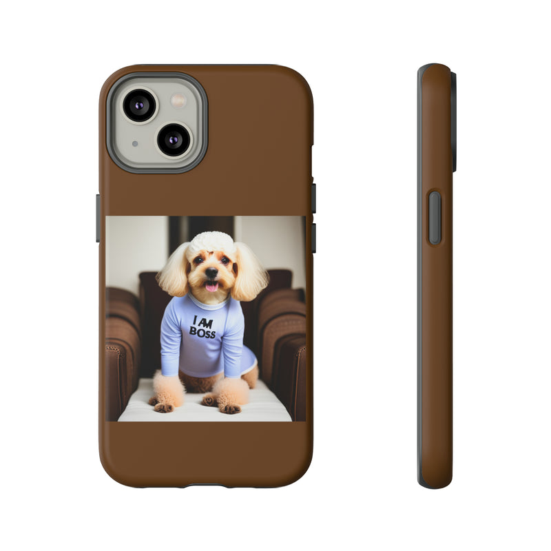 I Am Boss Dog Brown Tough Cases. All iPhone 15, 14, 13, 12, 11, X, 8 , Google Pixel 7, 6, 5, Samsung Galaxy 23, 22, 21, 20, 10