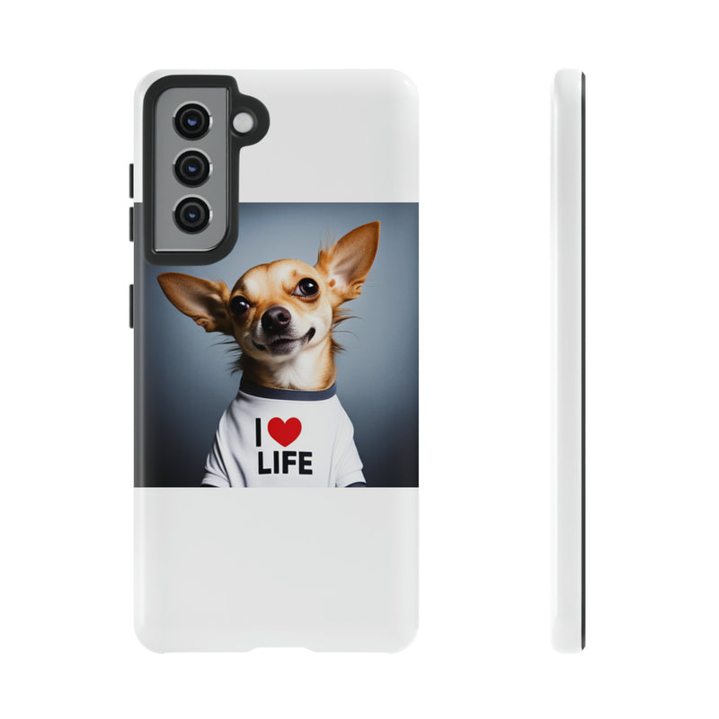 I Love Life White Chihuahua Tough Cases. All iPhone 15, 14, 13, 12, 11, X, 8 , Google Pixel 7, 6, 5, Samsung Galaxy 23, 22, 21, 20, 10