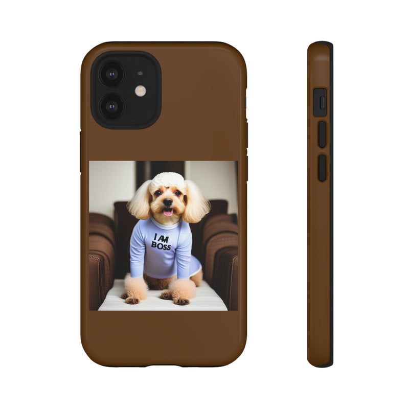 I Am Boss Dog Brown Tough Cases. All iPhone 15, 14, 13, 12, 11, X, 8 , Google Pixel 7, 6, 5, Samsung Galaxy 23, 22, 21, 20, 10