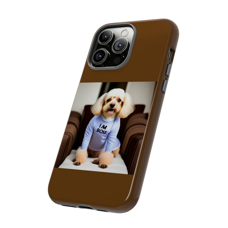 I Am Boss Dog Brown Tough Cases. All iPhone 15, 14, 13, 12, 11, X, 8 , Google Pixel 7, 6, 5, Samsung Galaxy 23, 22, 21, 20, 10