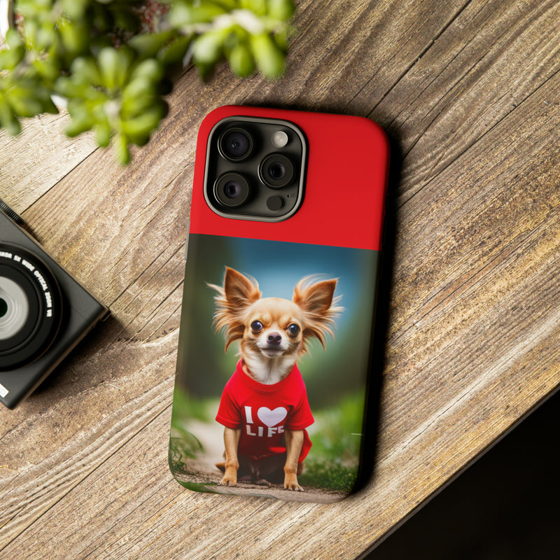 I Love Life Red Shirt Chihuahua Tough Cases. All iPhone 15, 14, 13, 12, 11, X, 8 , Google Pixel 7, 6, 5, Samsung Galaxy 23, 22, 21, 20, 10